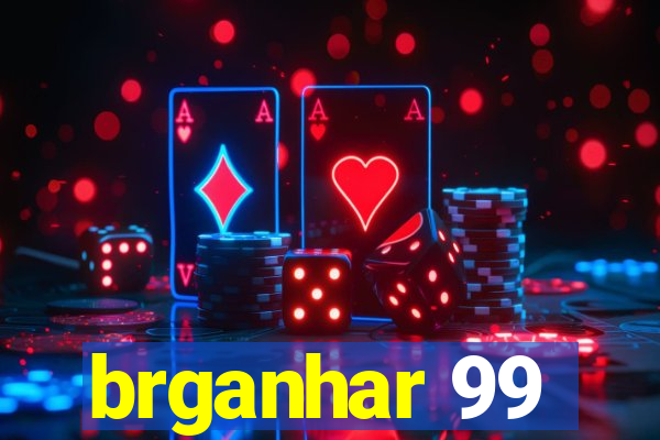 brganhar 99